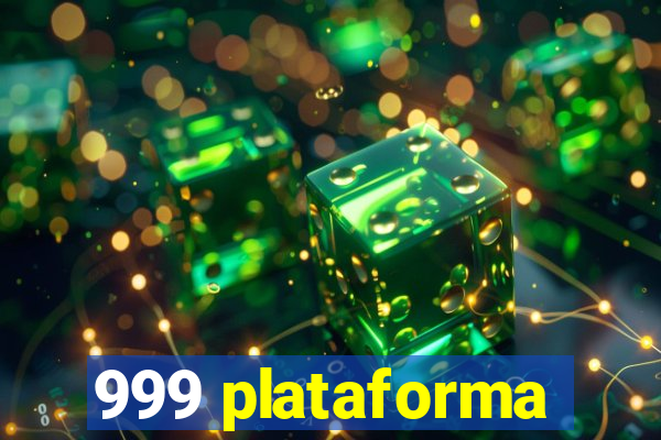 999 plataforma